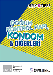 Broschüre Pille, Kondom und Co. Was ihr wissen solltet! - türkisch
