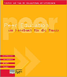 Peer Education - ein Handbuch für die Praxis (Achtung: Schutzgebühr 27