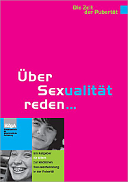 Broschüre Über Sexualität reden... Die Zeit der Pubertät