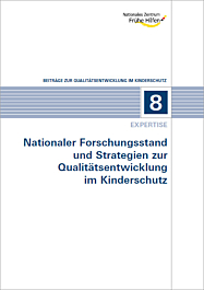 Fachheft 8 - QE - Expertise - Nationaler Forschungsstand und Strategien zur Qualitätsentwicklung im Kinderschutz