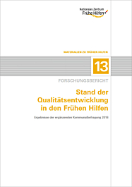 Broschüre Stand der Qualitätsentwicklung in den Frühen Hilfen - Ergebnisse der ergänzenden Kommunalbefragung 2018. Forschungsbericht. Materialien zu Frühen Hilfen 13