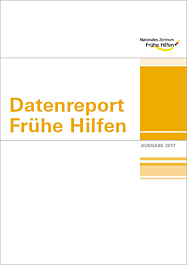 Datenreport Frühe Hilfen. Ausgabe 2017