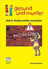 PDF gesund und munter - Heft 8: Kinderunfälle vermeiden