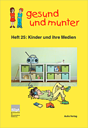 Broschüre gesund und munter - Heft 25: Kinder und ihre Medien