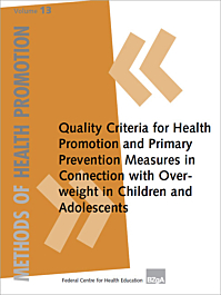 Gesundheitsförderung KONKRET, Volume 13: Quality Criteria for Health Promotion and Primary Prevention Measures in Connection with Overweight in Children and Adolescents