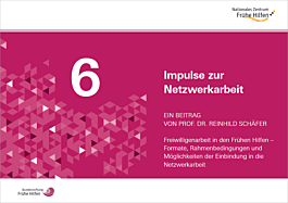 PDF Impulse zur Netzwerkarbeit Frühe Hilfen 6 - Freiwilligenarbeit in den Frühen Hilfen: Formate, Rahmenbedingungen und Möglichkeiten der Einbindung in die Netzwerkarbeit