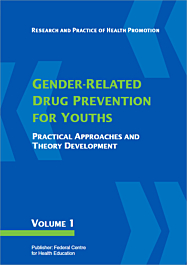 Fachheft Research and Practice of Health Promotion, Volume 01: Gender-Related Drug Prevention for Youths