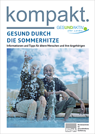 PDF kompakt. - Gesund durch die Sommerhitze - Informationen und Tipps für ältere Menschen und ihre Angehörigen
