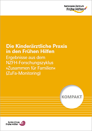 Broschüre Die Kinderärztliche Praxis in den Frühen Hilfen. Ergebnisse aus dem NZFH-Forschungszyklus "Zusammen für Familien" (ZuFa-Monitoring) 