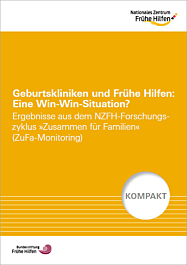 Fachheft Kompakt: Geburtskliniken und Frühe Hilfen: Eine Win-Win-Situation? - Ergebnisse aus dem NZFH-Forschungszyklus "Zusammen für Familien" (ZuFa-Monitoring)