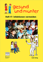 Broschüre gesund und munter - Heft 17: Infektionen vermeiden