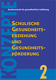 Fachheft Konzepte, Band 2: Schulische Gesundheitserziehung und Förderung