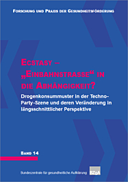 Fachheft Forschung und Praxis der Gesundheitsförderung, Band 14: Ecstasy - Einbahnstraße in die Abhängigkeit?