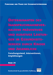 Fachheft Forschung und Praxis der Gesundheitsförderung, Band 25: Determinanten des Inanspruchnahmeverhaltens präventiver und kurativer Leistungen im Gesundheitsbereich durch Kinder und Jugendliche