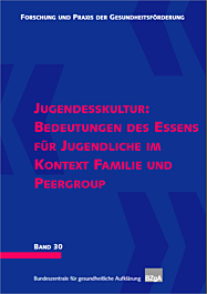 Fachheft Forschung und Praxis der Gesundheitsförderung, Band 30: Jugendesskultur