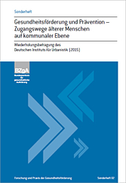 Fachheft Forschung und Praxis der Gesundheitsförderung, Sonderheft 02: Gesundheitsförderung und Prävention – Zugangswege älterer Menschen auf kommunaler Ebene