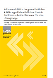 Fachheft Gesundheitsförderung KONKRET, Band 21: Kultursensibilität in der gesundheitlichen Aufklärung – Kulturelle Unterschiede in der Kommunikation: Barrieren, Chancen, Lösungswege