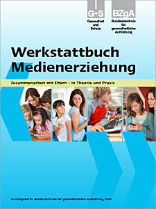 Werkstattbuch Medienerziehung - Zusammenarbeit mit Eltern - in Theorie und Praxis
