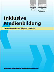 Fachheft Inklusive Medienbildung - Ein Projektbuch für pädagogische Fachkräfte