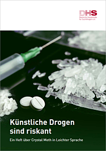Broschüre Künstliche Drogen sind riskant - Ein Heft über Crystal Meth in Leichter Sprache