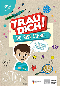 Broschüre Trau dich! Du bist stark! Jungenbroschüre