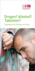 Broschüre Drogen? Alkohol? Tabletten? Irgendwann ist Schluss mit Lustig