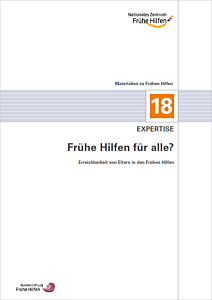 Materialien zu Frühen Hilfen 18: Frühe Hilfen für alle? Erreichbarkeit von Eltern in den Frühen Hilfen