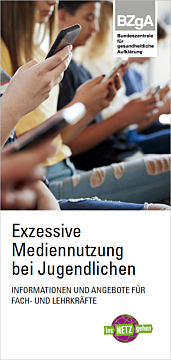 Exzessive Mediennutzung bei Jugendlichen. INFORMATIONEN UND ANGEBOTE FÜR FACH- UND LEHRKRÄFTE