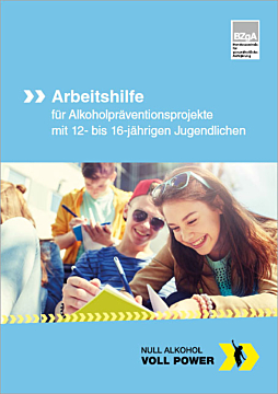 Broschüre Null Alkohol - Voll Power: Arbeitshilfe für Alkoholpräventionsprojekte mit 12- 16- jährigen Jugendlichen